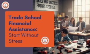 Trade School Financial Assistance