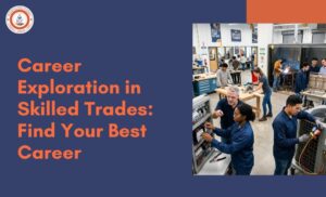Career Exploration in Skilled Trades