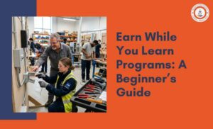 Earn While You Learn Programs